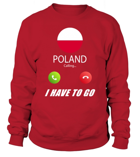 Poland is calling Is calling Flag Saying Sweatshirt Unisex