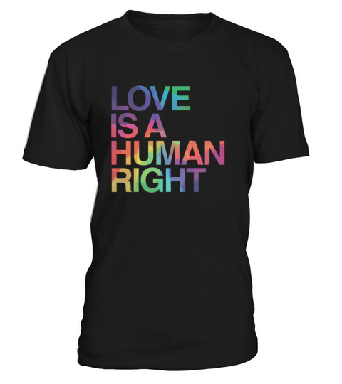 Love is Human Right LGBT Gay Pride T-Shirt Unisex