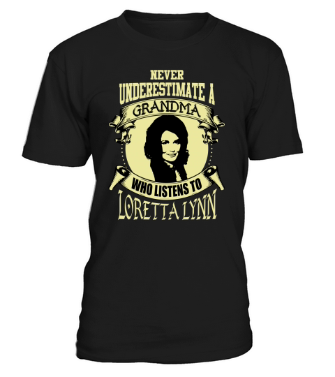 Never Underestimate A Grandma Who Listens To Loretta Lynn T-Shirt Unisex