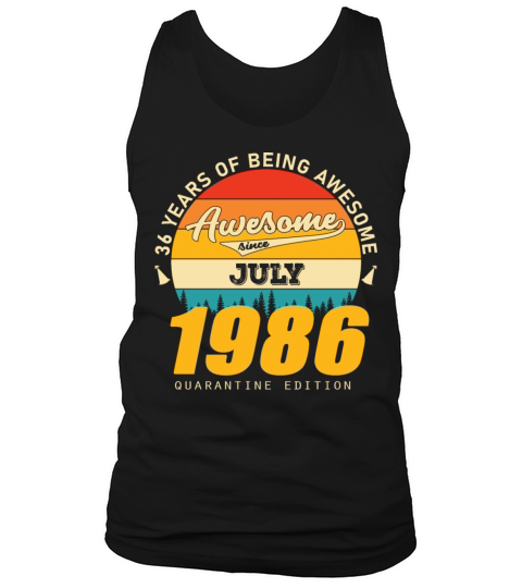 1986 Quarantine Edition July 36th birthday gift Tank Top Unisex
