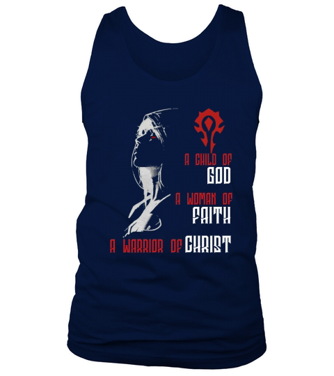 A child of God a woman of faith a warrior of Christ Tshirt Tank Top Unisex