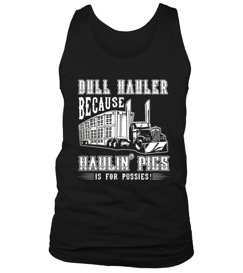 Bull hauler hauling pigs Funny T shirt Tank Top Unisex