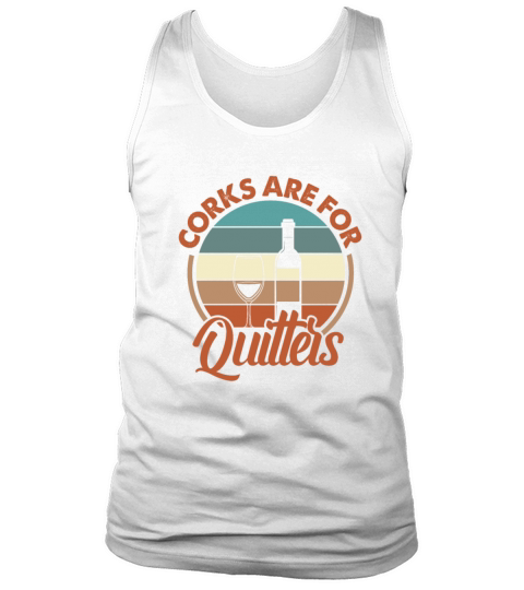Corks Are For Quitters Wine Retro Vintage Tank Top Unisex