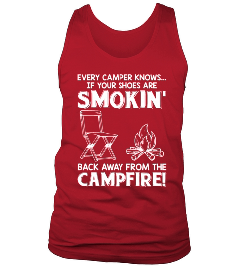 Every Camper Knows If Your Shoes Are Smokin Back Tank Top Unisex