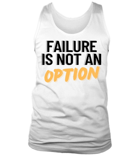 Failure is not an option Tank Top Unisex