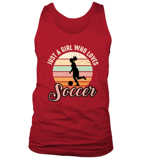 Just a Girl who loves Soccer Retro Distressed Wome Tank Top Unisex