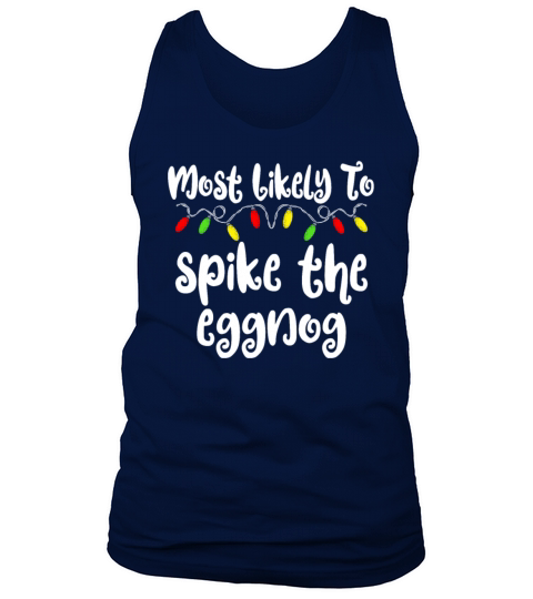 Most Likely To Christmas Spike The Eggnog Tank Top Unisex