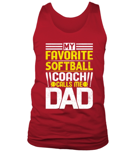 My Favorite Softball Coach Calls Me Dad Tank Top Unisex