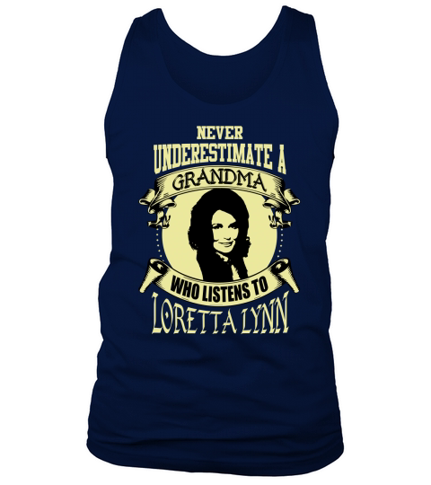 Never Underestimate A Grandma Who Listens To Loretta Lynn Tank Top Unisex
