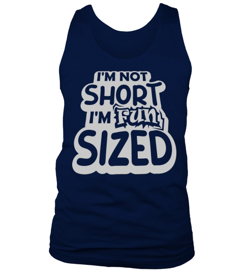 Not short fun sized Tank Top Unisex