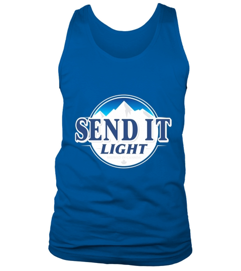 Send It Light T-shirt(Larry Enticer shirt, Brewed in Canada) Tank Top Unisex