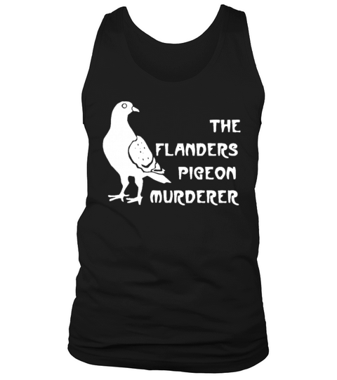 The Flanders Pigeon Murderer Tank Top Unisex