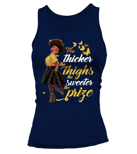 Black women the thicker the thighs the sweeter the prize Tank top Woman