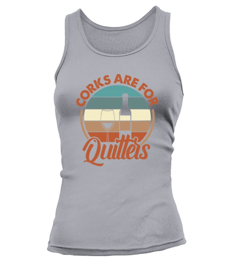 Corks Are For Quitters Wine Retro Vintage Tank top Woman