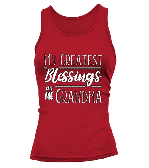 Cute My Greatest Blessings Call Me Grandma Best Na Tank top Woman