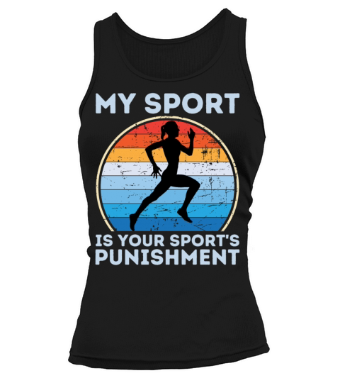 My Sport Is Your Sports Punishment Woman Runner Tank top Woman