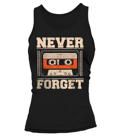 never forget vintage retro music cassette 1980’s shirt Tank top Woman
