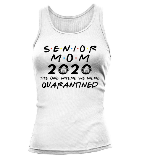 Senior Dad 2020 The One Where We Were Quarantined Graduation Day Class of 2020 Tee Shirts Tank top Woman