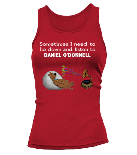 Sometimes I need to lie down and listen to Daniel ODonnell Tank top Woman