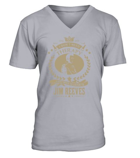 I just need to listen to JIM REEVES V-Neck T-shirt