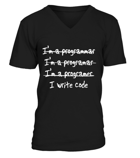 Im a programmer I write code t-shirt V-Neck T-shirt
