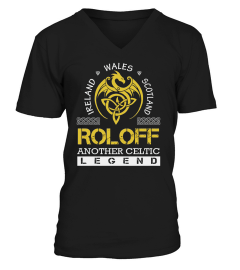 Ireland Wales Scotland ROLOFF Another Celtic Legend Name Shirts V-Neck T-shirt