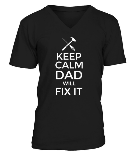 Mens Keep Calm Dad Will Fix It Fathers Day Tools Handyman Tee V-Neck T-shirt