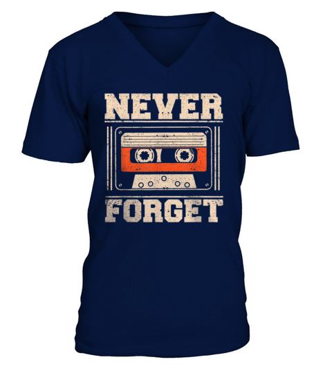 never forget vintage retro music cassette 1980’s shirt V-Neck T-shirt