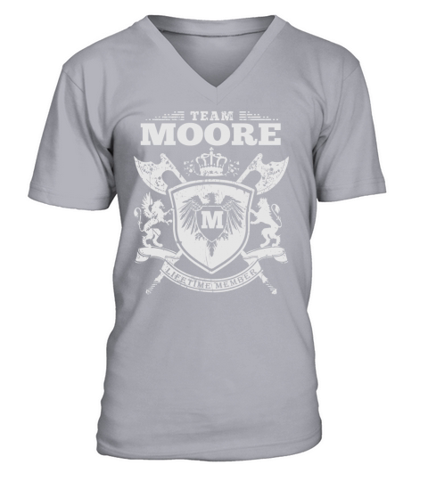Team Moore T-Lifetime Member: Tshirts For Team Moore, Moore Family, Moore Company V-Neck T-shirt