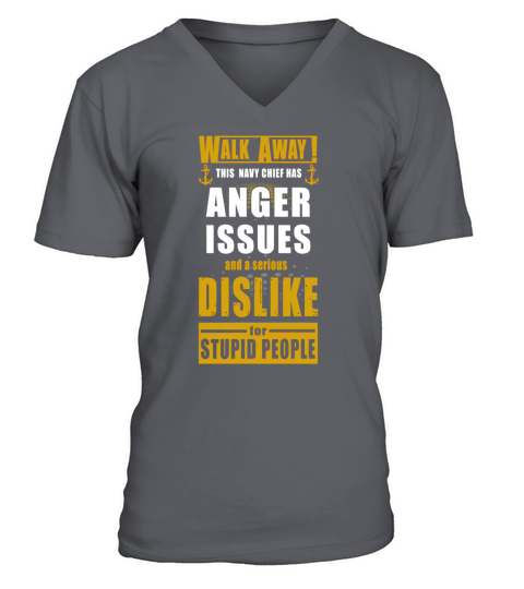 Walk Away This Navy Chef Has Anger Issues And A Serious Dislike V-Neck T-shirt
