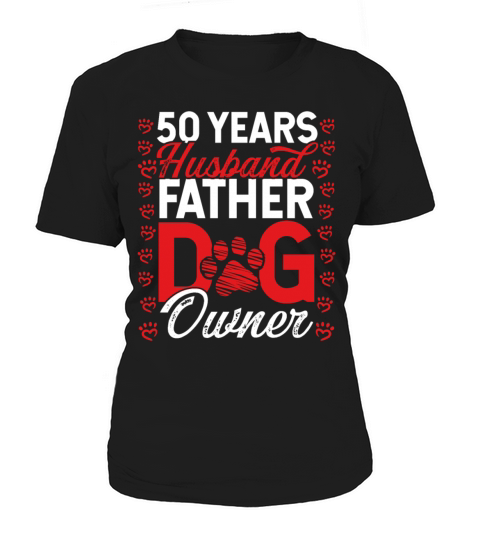 50 Year Old Husband Dad Dog Owner 50th Birthday Women's T-Shirt