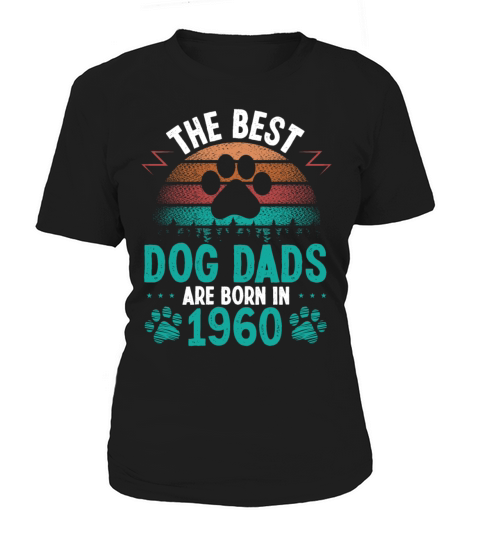 Dog Dad Born in 1960 Birthday for Dog Father 1960 Women's T-Shirt