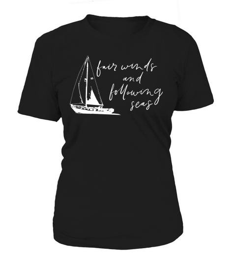 Fair Winds and Following Seas Sailing Vacation T-Shirt Women's T-Shirt