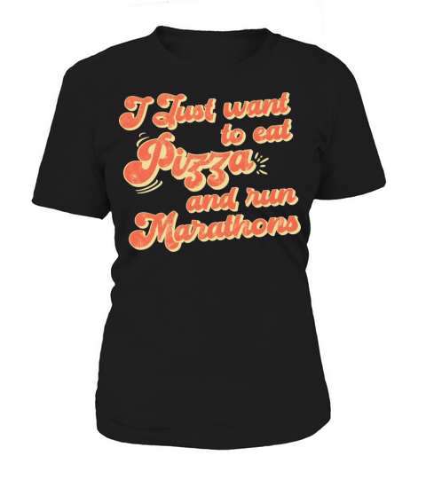 I Want To Eat Pizza And Run Marathons Pizza Lover Women's T-Shirt