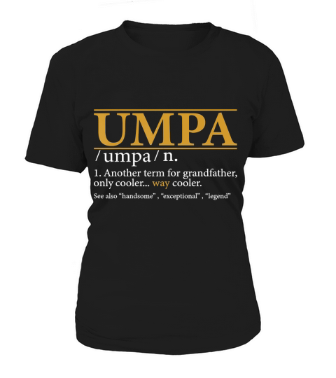 Mens Funny UMPA definition Fathers day gift Grandpa gift T-Shirt Women's T-Shirt