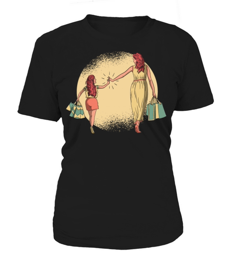 Mom Daughter Shopping fun family Mom Daughter Shop Women's T-Shirt