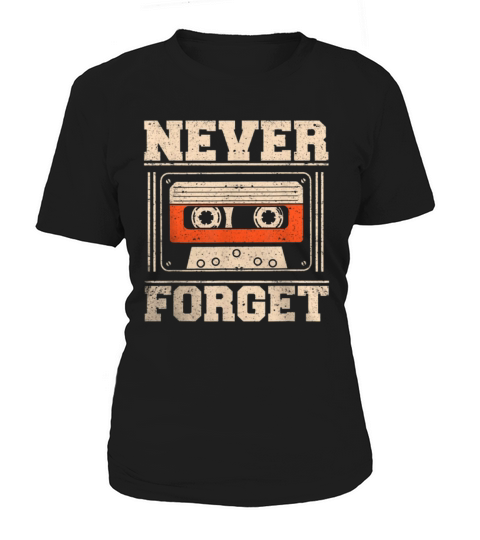 never forget vintage retro music cassette 1980’s shirt Women's T-Shirt