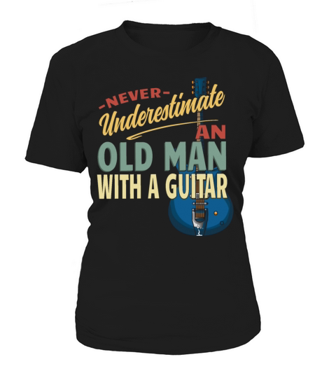 Never Underestimate An Old Man With A Guitar Women's T-Shirt