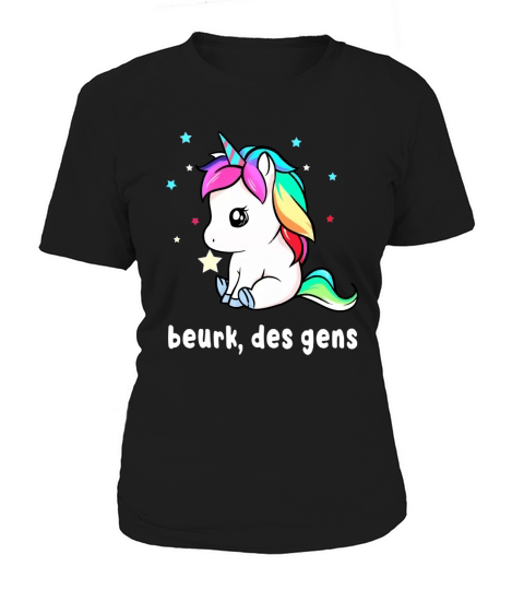 Unicorn Beurk Des Gens Licorne shirt Women's T-Shirt