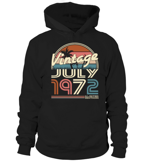 50th birthday vintage july 1972 limited edition Hoodie Unisex