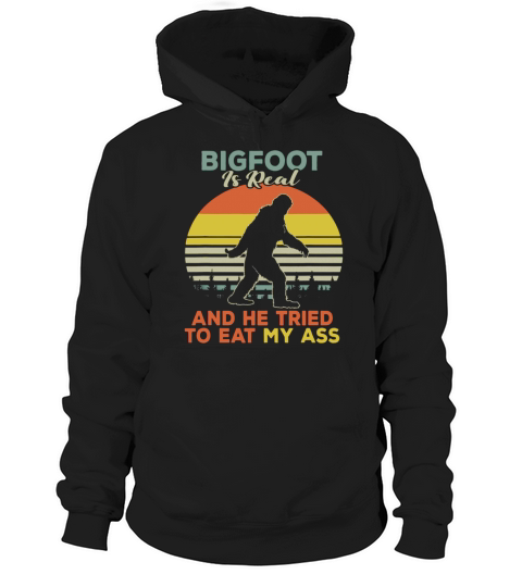 Bigfoot is real and he tried to eat my ass vintage sunset shirts Hoodie Unisex
