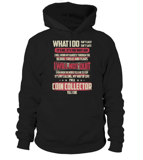 Coin Collector What I do Job Shirts Hoodie Unisex