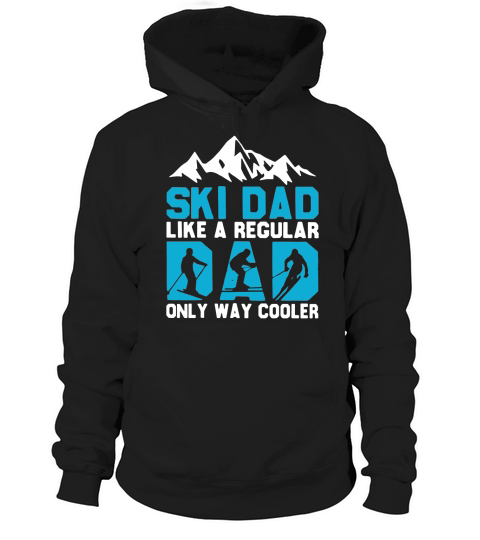 I Am Skiing Dad Maybe Like Normal Dad But Much Cooler Father’s Day Hoodie Unisex
