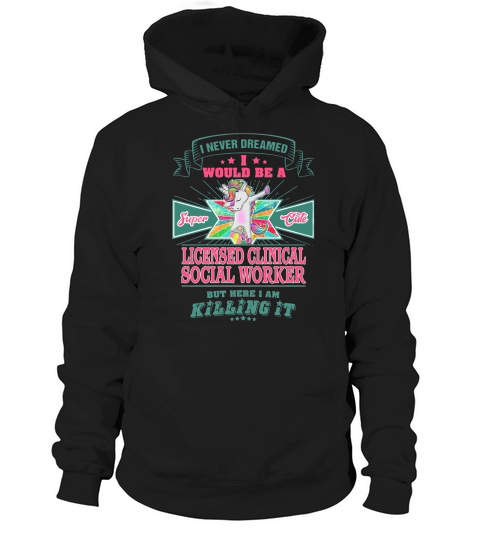 LICENSED CLINICAL SOCIAL WORKER Hoodie Unisex