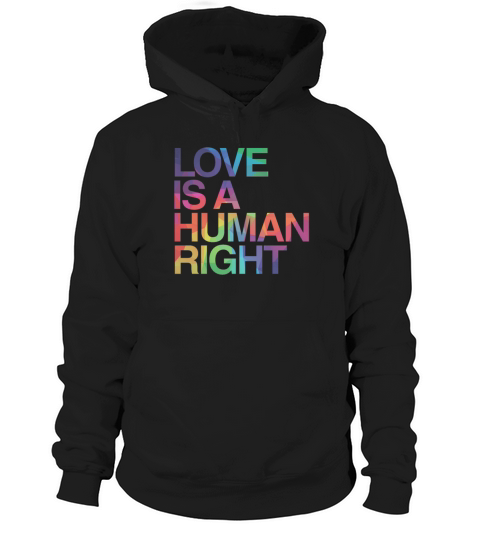 Love is Human Right LGBT Gay Pride Hoodie Unisex