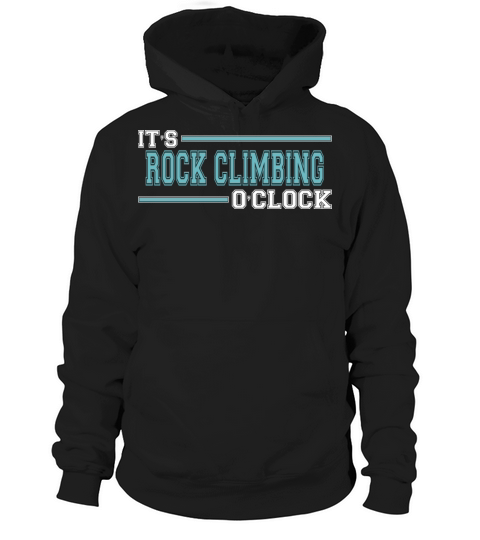 Rock Climbing Time OClock Enthusiasts Jokes Funny Hoodie Unisex