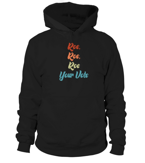 Roe Your Vote Pro Choice Womens Rights Vintage Hoodie Unisex