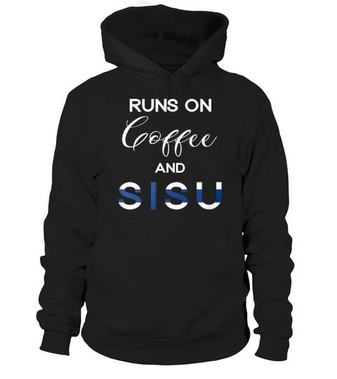 Runs On Coffee And Sisu Frontside Hoodie Unisex