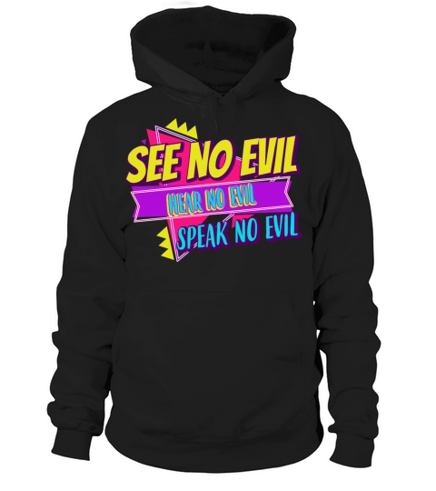 See No Evil Hear No Evil Speak No Funny Quote Hoodie Unisex