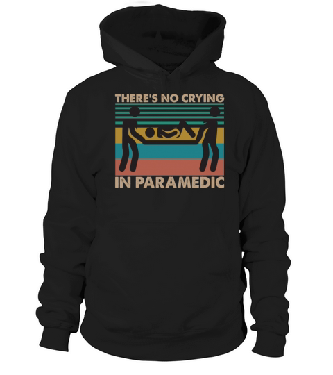 Theres No Crying In Paramedic Funny Vintage Hoodie Unisex